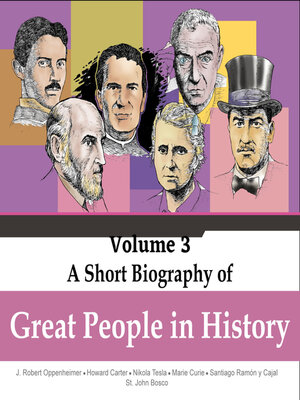 cover image of Robert Oppenheimer, Howard Carter, Nikola Tesla, Marie Curie, Santiago Ramon y Cajal, St. John Bosco--A Short Biography of Great People In History, Volume 3 (Unabridged)